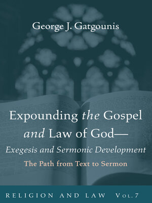 cover image of Expounding the Gospel and Law of God—Exegesis and Sermonic Development